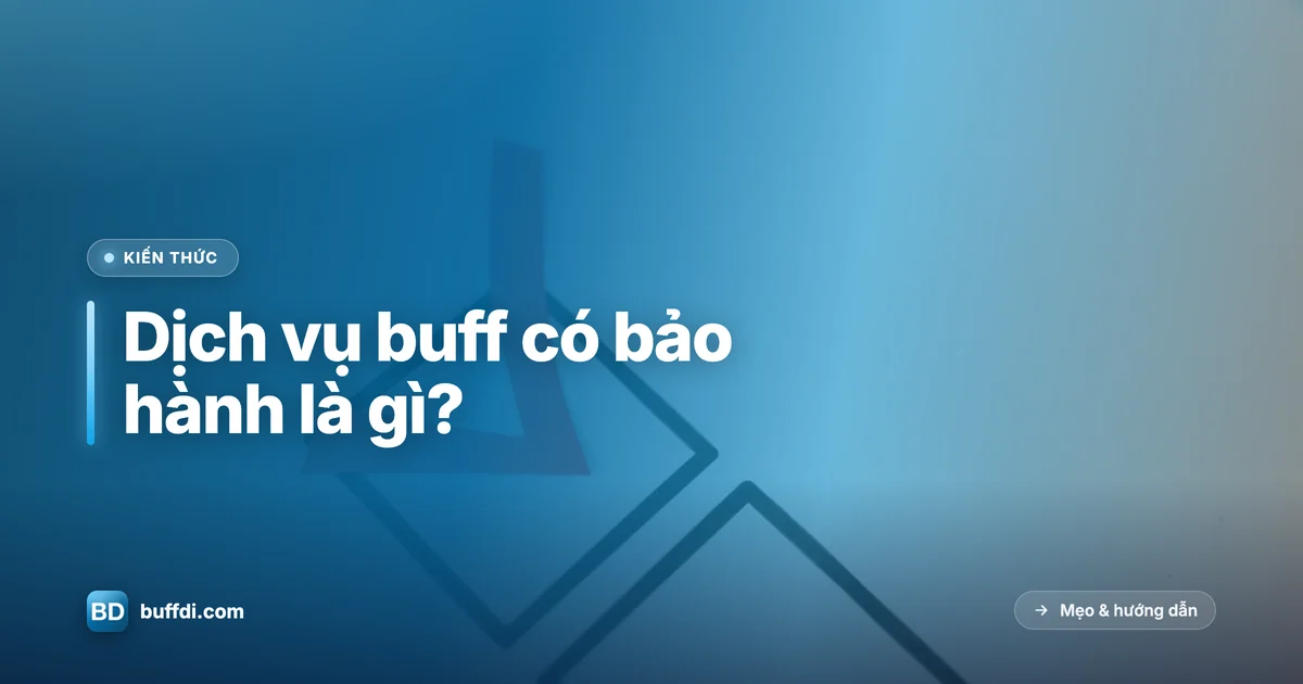 Dịch vụ buff có bảo hành và cơ chế bù tụt