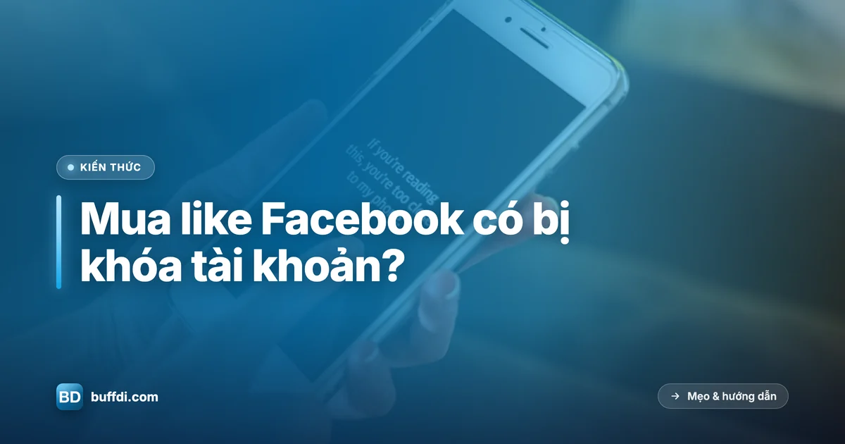 Mua like Facebook có bị khóa tài khoản không